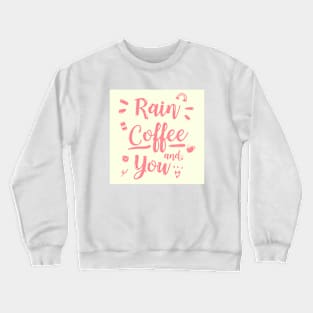 coffee rain Crewneck Sweatshirt